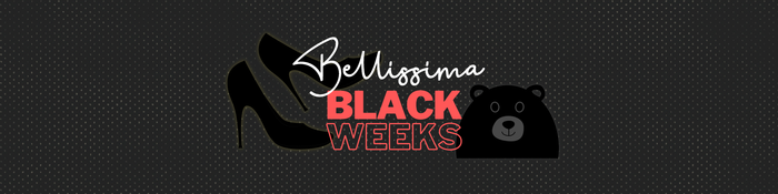 🖤 BELLISSIMA 🖤 BLACK WEEKS 🖤